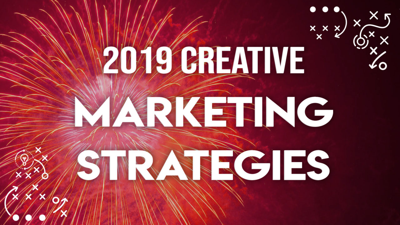 Creative Marketing Strategies to Implement in 2019 | Adventure Marketing